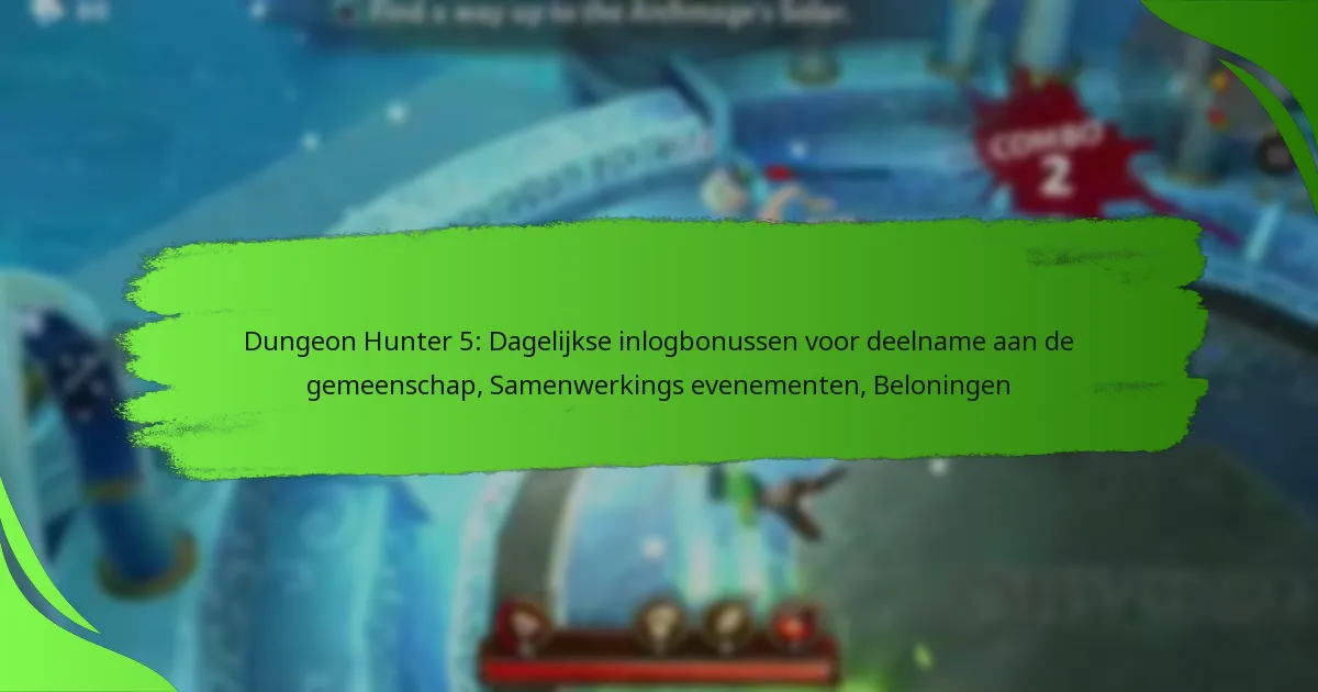 Dungeon Hunter 5: Dagelijkse inlogbonussen voor deelname aan de gemeenschap, Samenwerkings evenementen, Beloningen