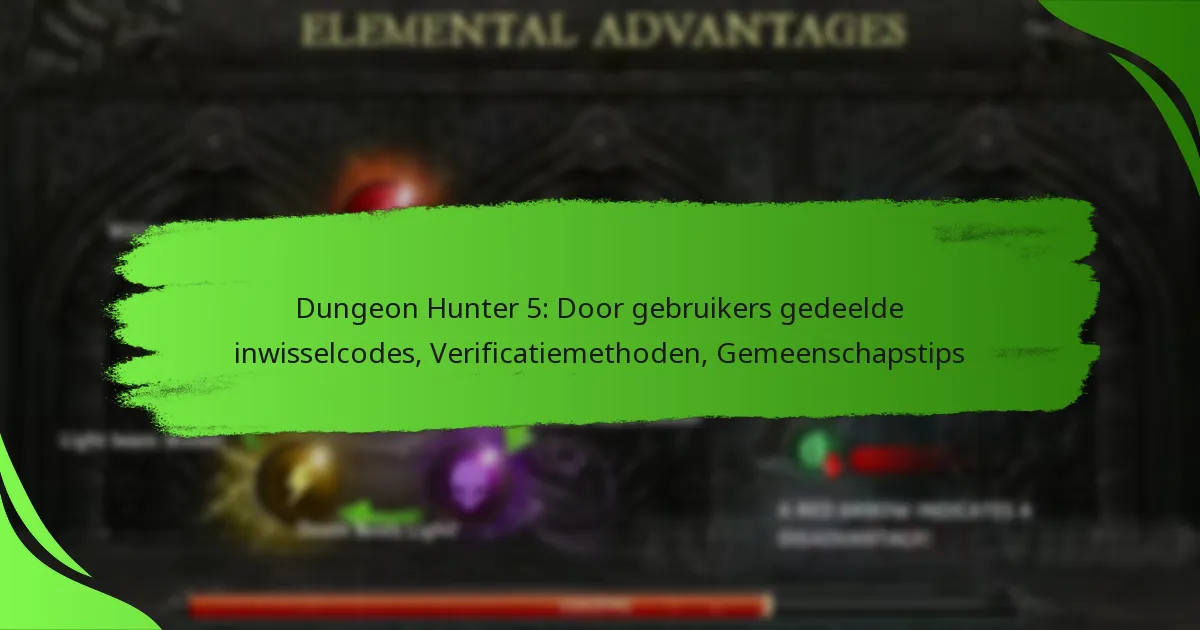 Dungeon Hunter 5: Door gebruikers gedeelde inwisselcodes, Verificatiemethoden, Gemeenschapstips