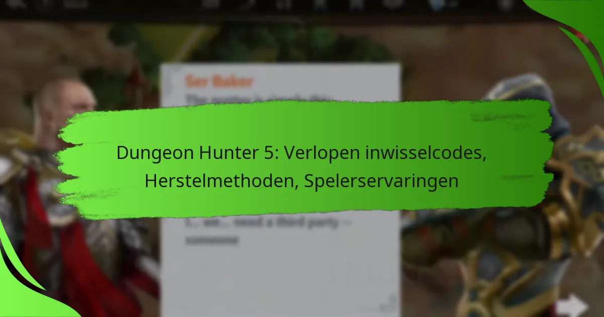 Dungeon Hunter 5: Verlopen inwisselcodes, Herstelmethoden, Spelerservaringen