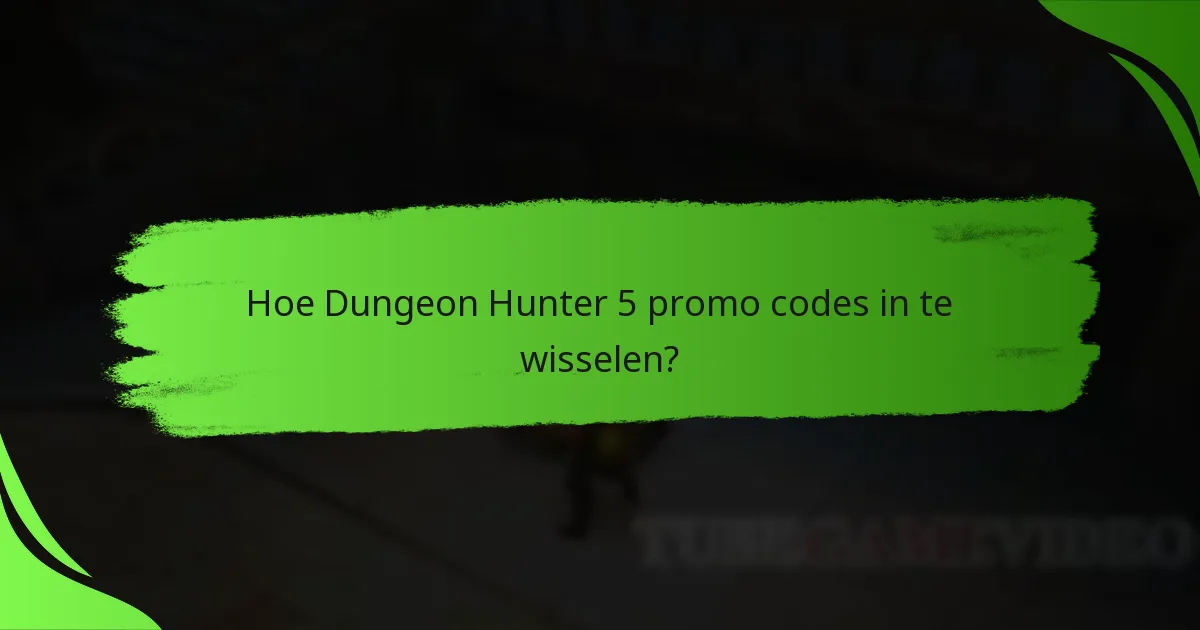 Hoe Dungeon Hunter 5 promo codes in te wisselen?