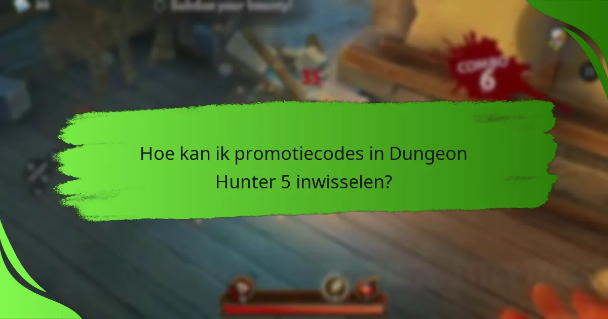 Hoe kan ik promotiecodes in Dungeon Hunter 5 inwisselen?