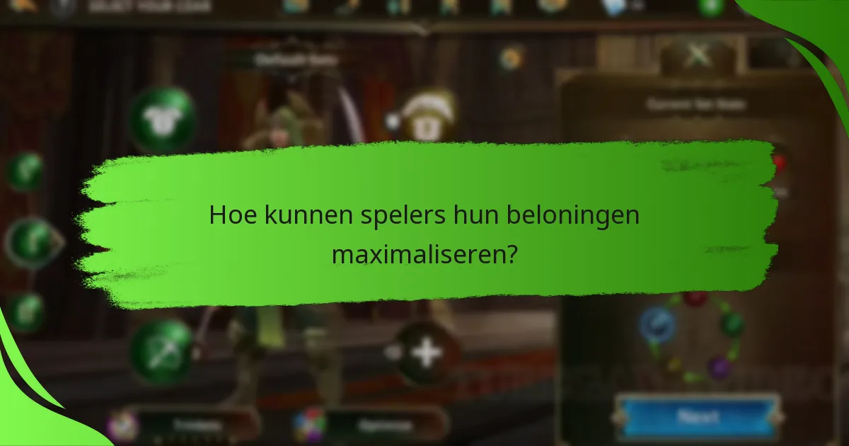 Hoe kunnen spelers hun beloningen maximaliseren?