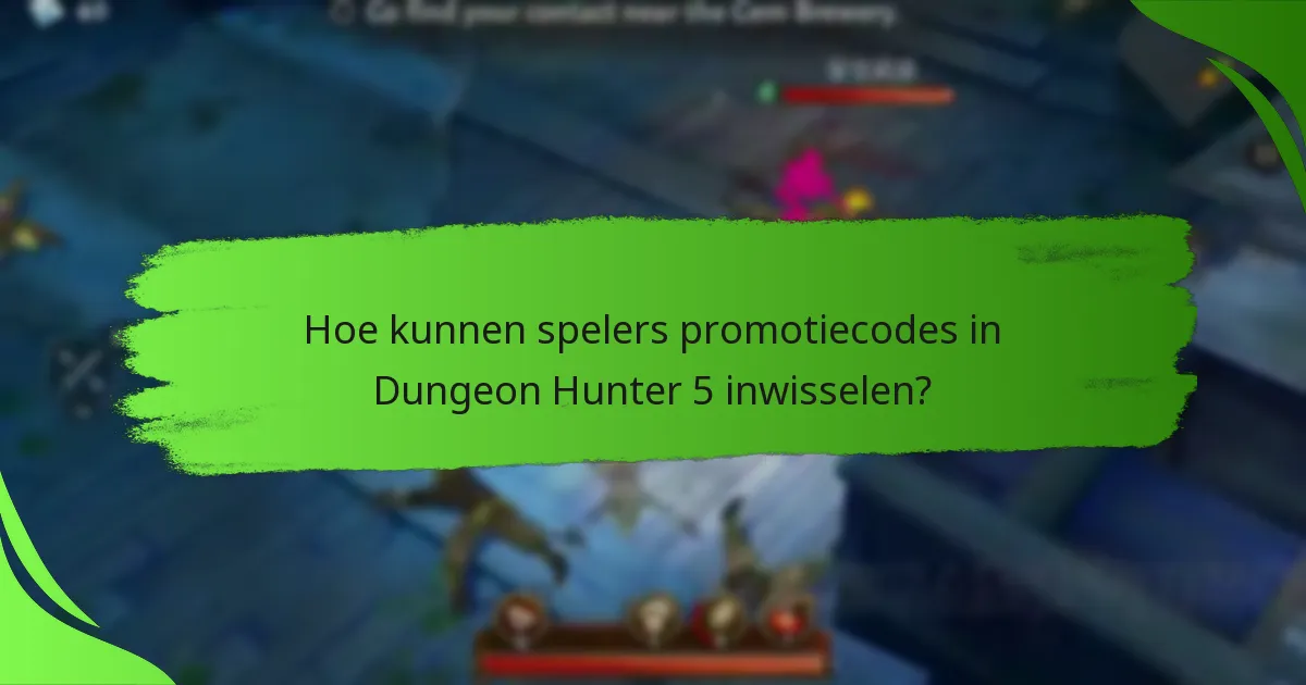 Hoe kunnen spelers promotiecodes in Dungeon Hunter 5 inwisselen?