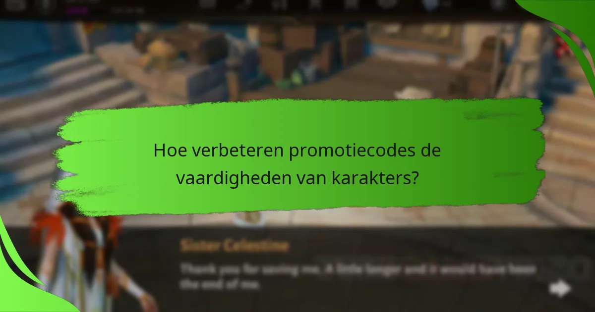 Hoe verbeteren promotiecodes de vaardigheden van karakters?