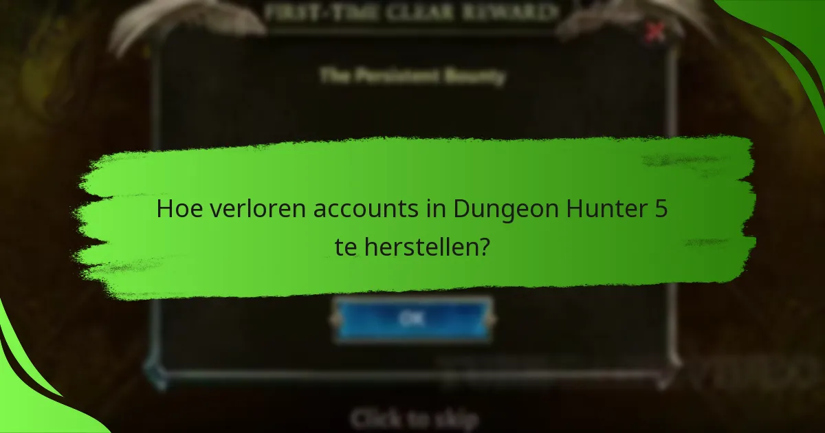 Hoe verloren accounts in Dungeon Hunter 5 te herstellen?