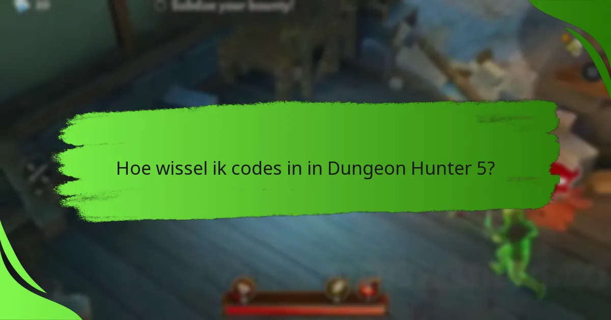 Hoe wissel ik codes in in Dungeon Hunter 5?
