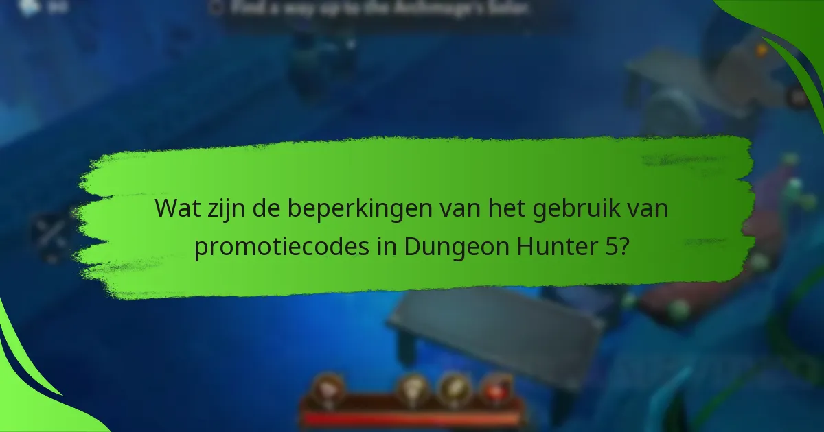 Wat zijn de beperkingen van het gebruik van promotiecodes in Dungeon Hunter 5?