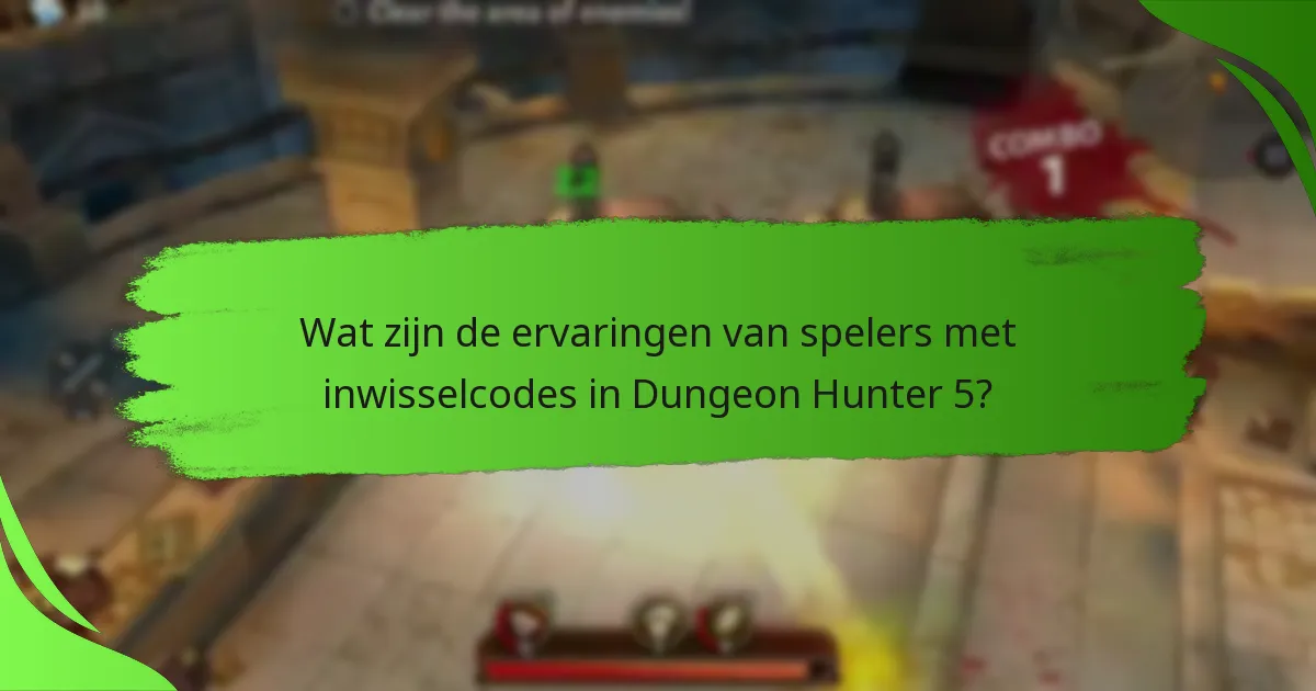 Wat zijn de ervaringen van spelers met inwisselcodes in Dungeon Hunter 5?