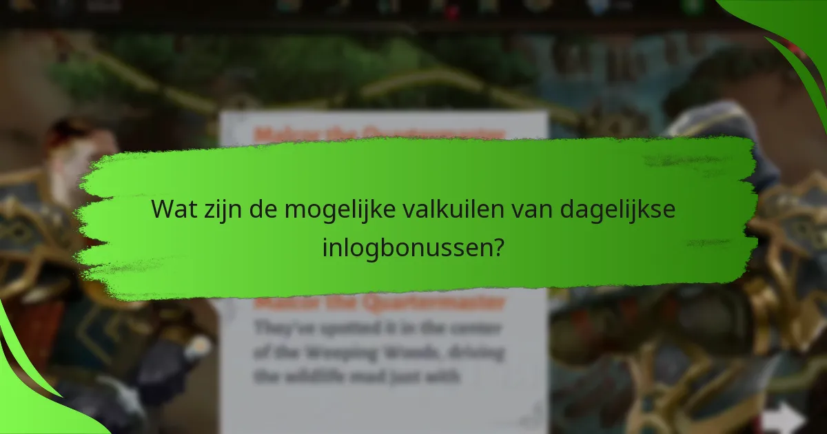 Wat zijn de mogelijke valkuilen van dagelijkse inlogbonussen?