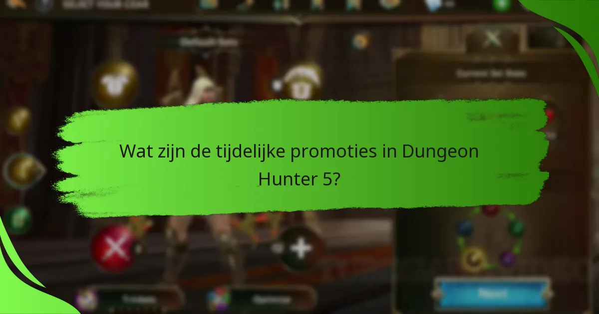 Wat zijn de tijdelijke promoties in Dungeon Hunter 5?