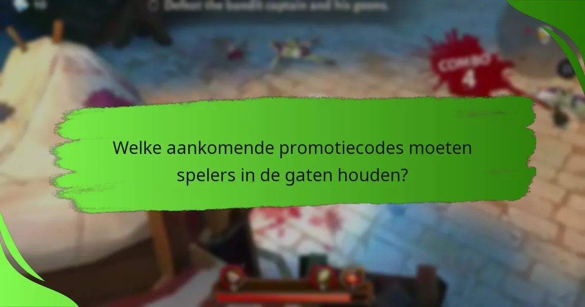 Welke aankomende promotiecodes moeten spelers in de gaten houden?