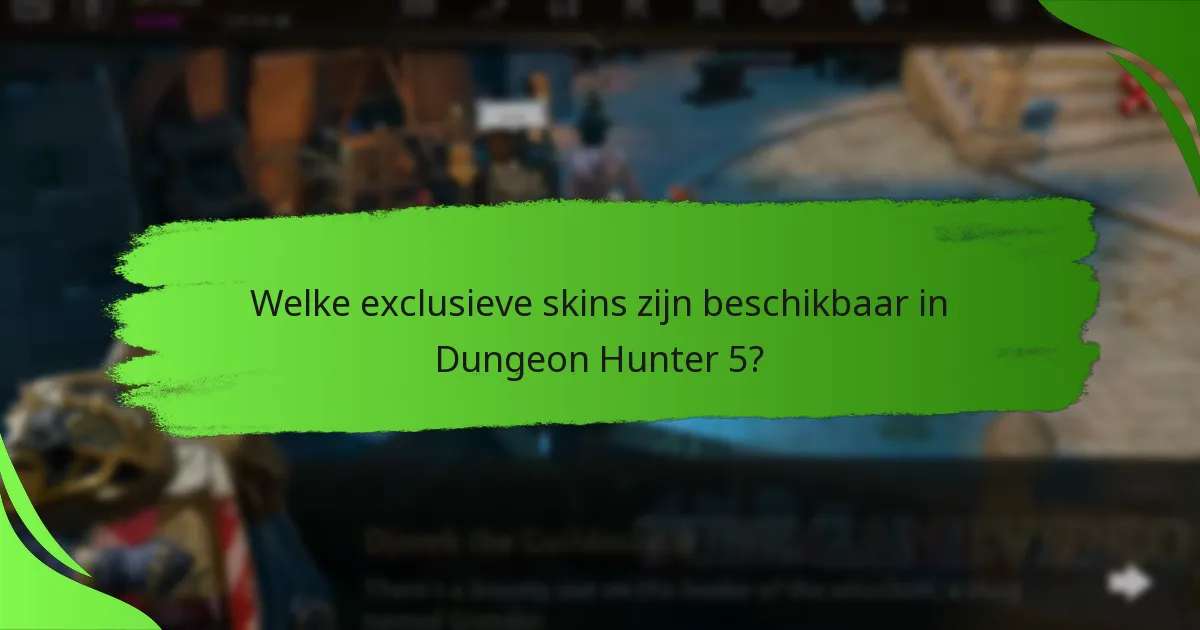 Welke exclusieve skins zijn beschikbaar in Dungeon Hunter 5?