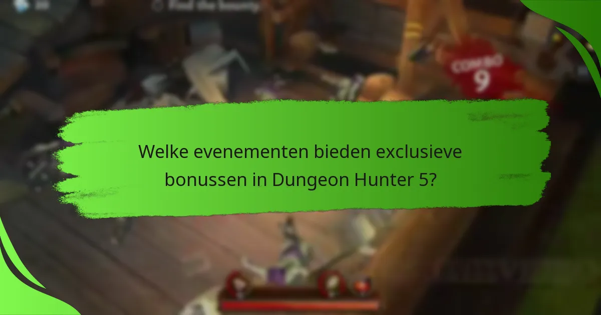 Welke evenementen bieden exclusieve bonussen in Dungeon Hunter 5?