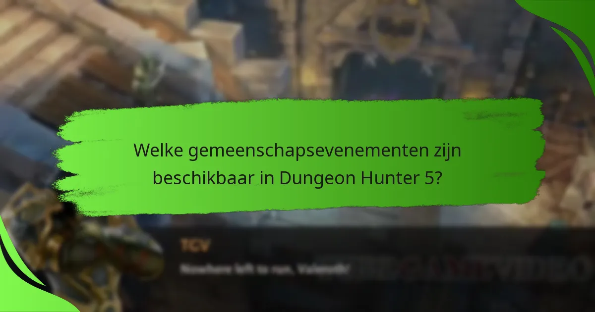 Welke gemeenschapsevenementen zijn beschikbaar in Dungeon Hunter 5?