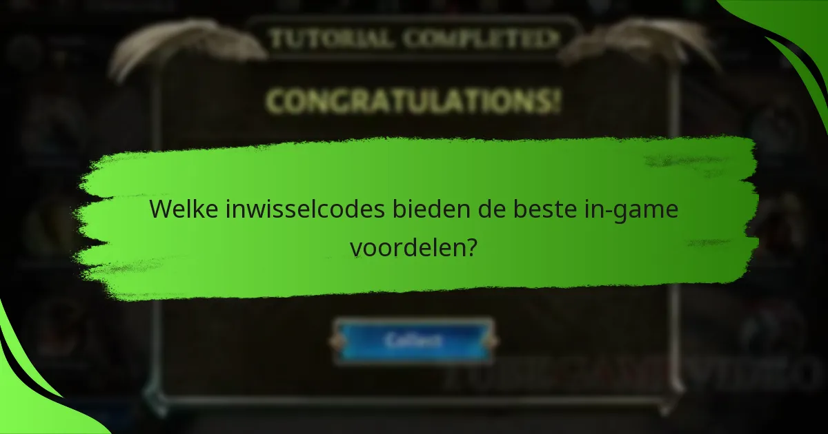 Welke inwisselcodes bieden de beste in-game voordelen?