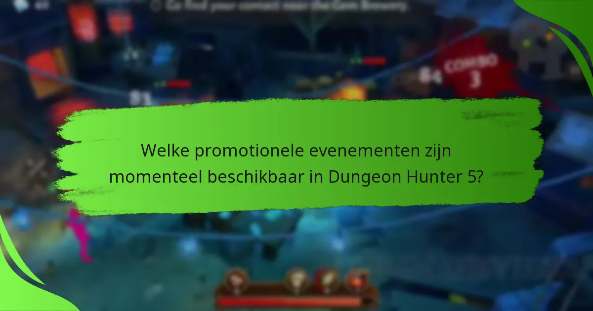 Welke promotionele evenementen zijn momenteel beschikbaar in Dungeon Hunter 5?