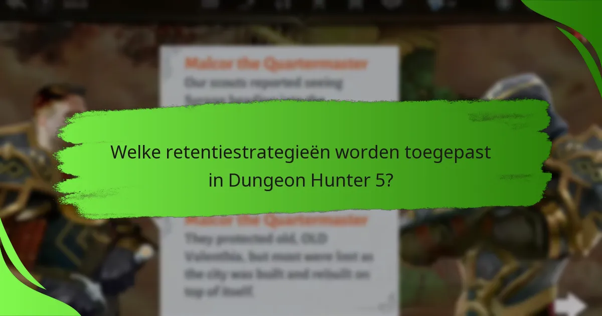 Welke retentiestrategieën worden toegepast in Dungeon Hunter 5?