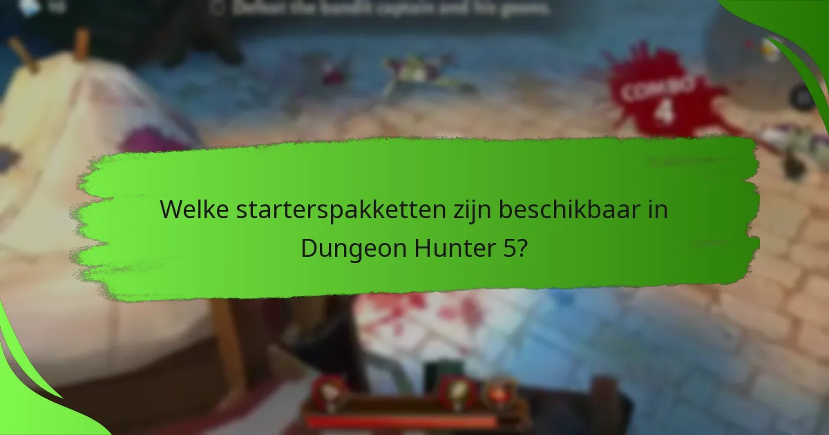 Welke starterspakketten zijn beschikbaar in Dungeon Hunter 5?