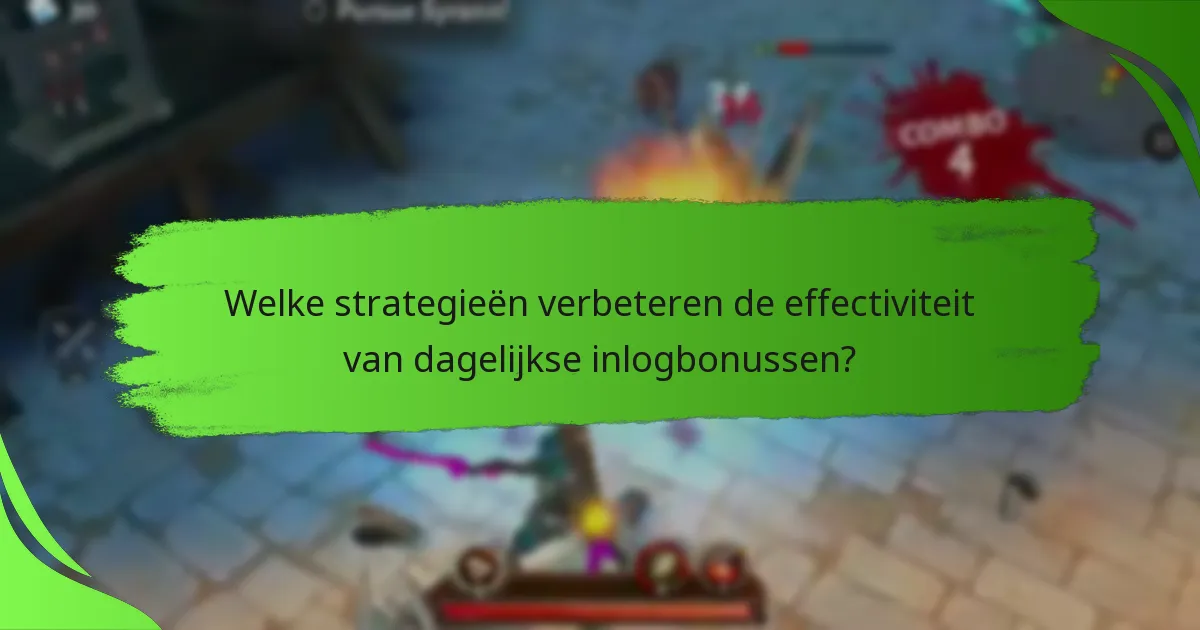 Welke strategieën verbeteren de effectiviteit van dagelijkse inlogbonussen?